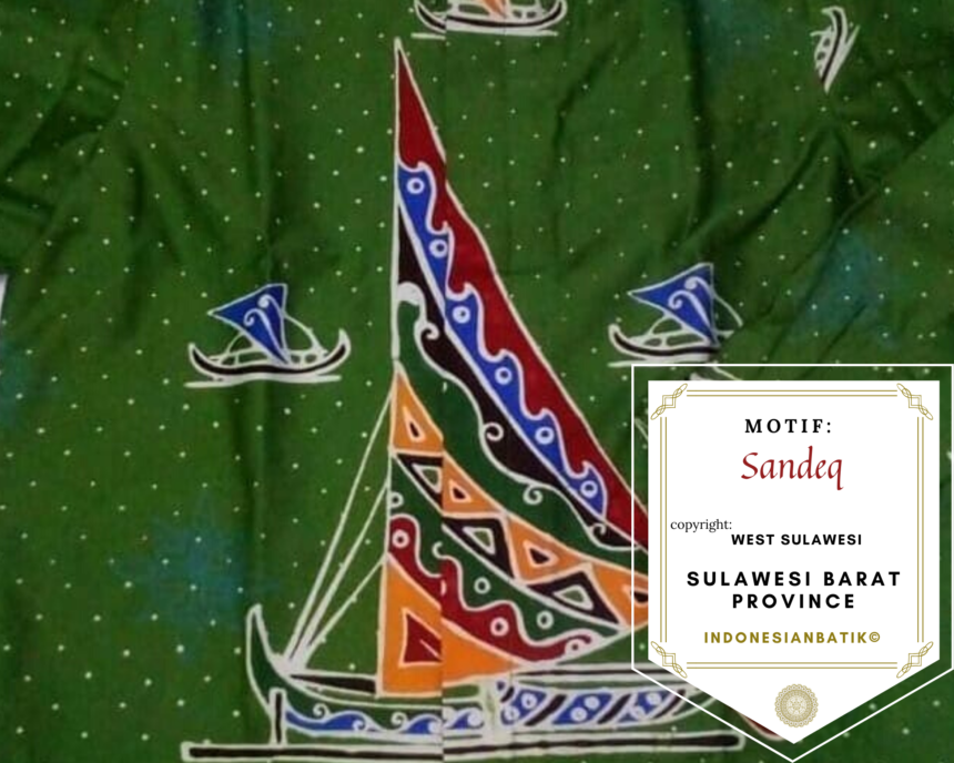 Close-up of green batik fabric with a colorful Sandeq sail motif and an overlaid certificate reading MOTIF: Sandeq, West Sulawesi Province.