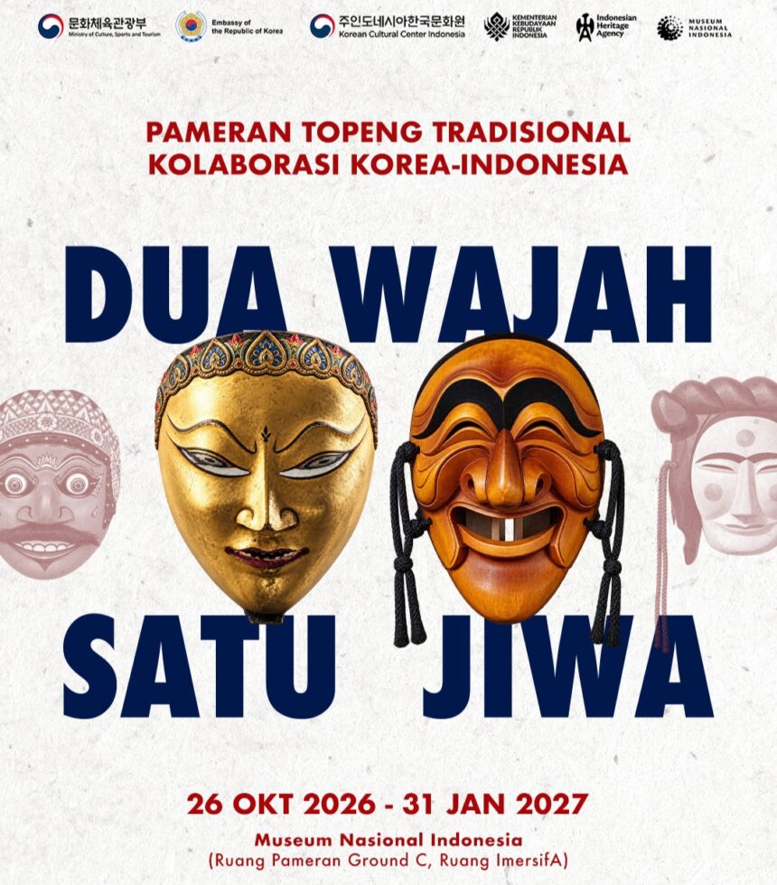Poster announcing a Korea–Indonesia traditional collaboration exhibition 'Dua Wajah Satu Jiwa' featuring two masks and dates 26 Okt 2026–31 Jan 2027 at the Museum Nasional Indonesia.