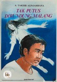 Book cover for 'Tak Putus Dirundung Malang' by S. Takdir Alisjahbana, showing a man's portrait in the foreground and a ghostly woman figure against a blue background.