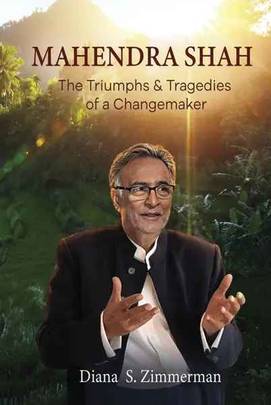 Book cover: 'Mahendra Shah: The Triumphs & Tragedies of a Changemaker' featuring a man in a dark suit gesturing; by Diana S. Zimmerman.